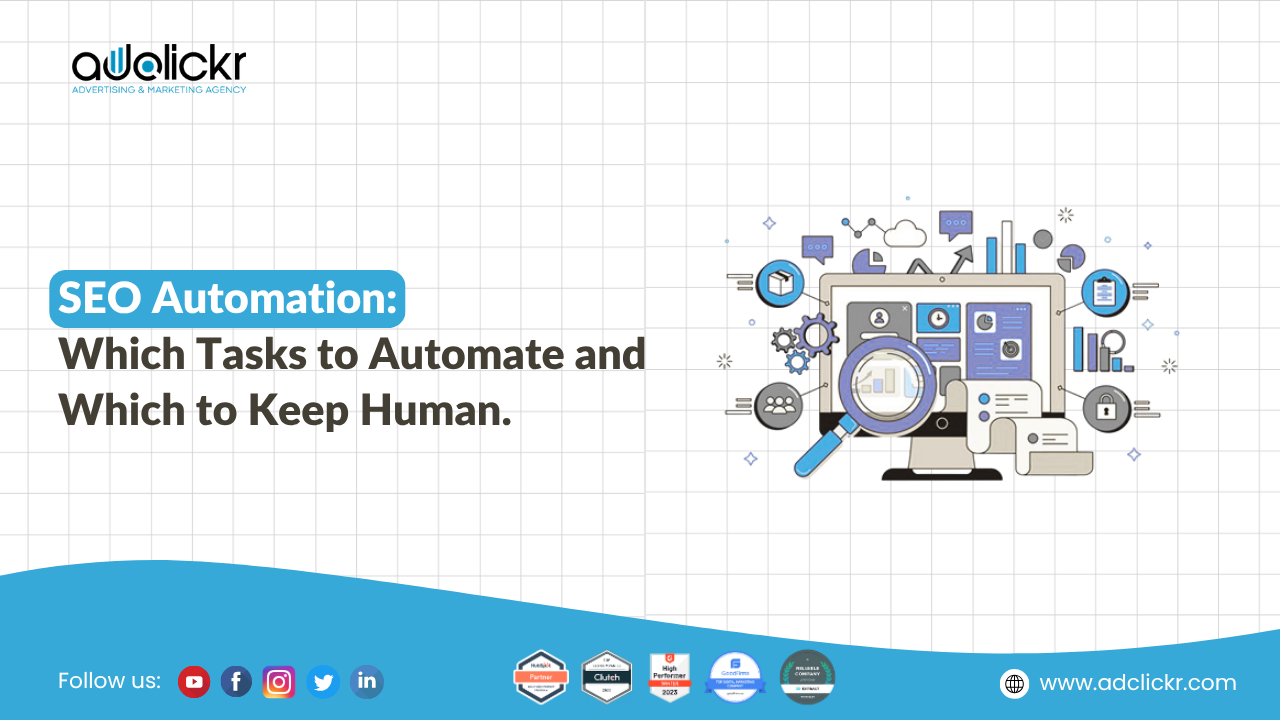 SEO automation guide — which tasks to automate vs keep human for AI marketing strategy — Adclickr