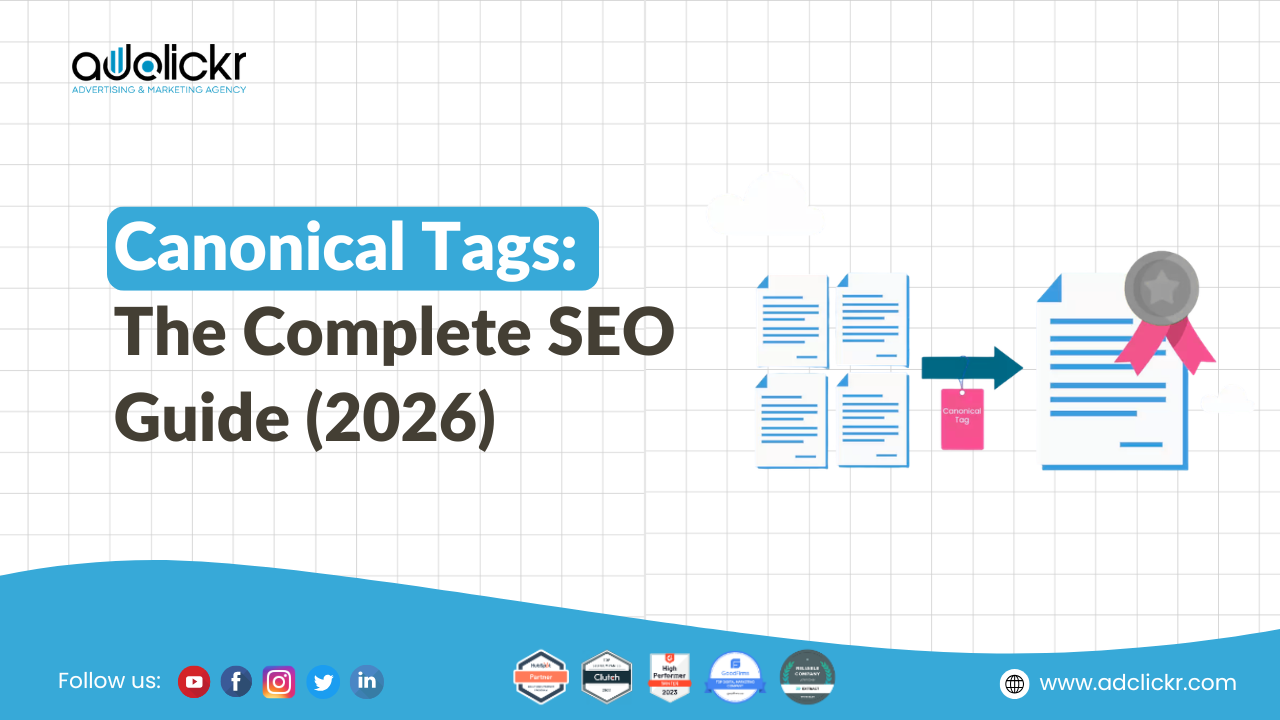 Cover banner for a Canonical Tags SEO guide featuring the title ‘Canonical Tags: The Complete SEO Guide (2026)’ with illustrations showing duplicate pages being consolidated into a preferred page using canonical tags, alongside Adclickr branding and social media icons.