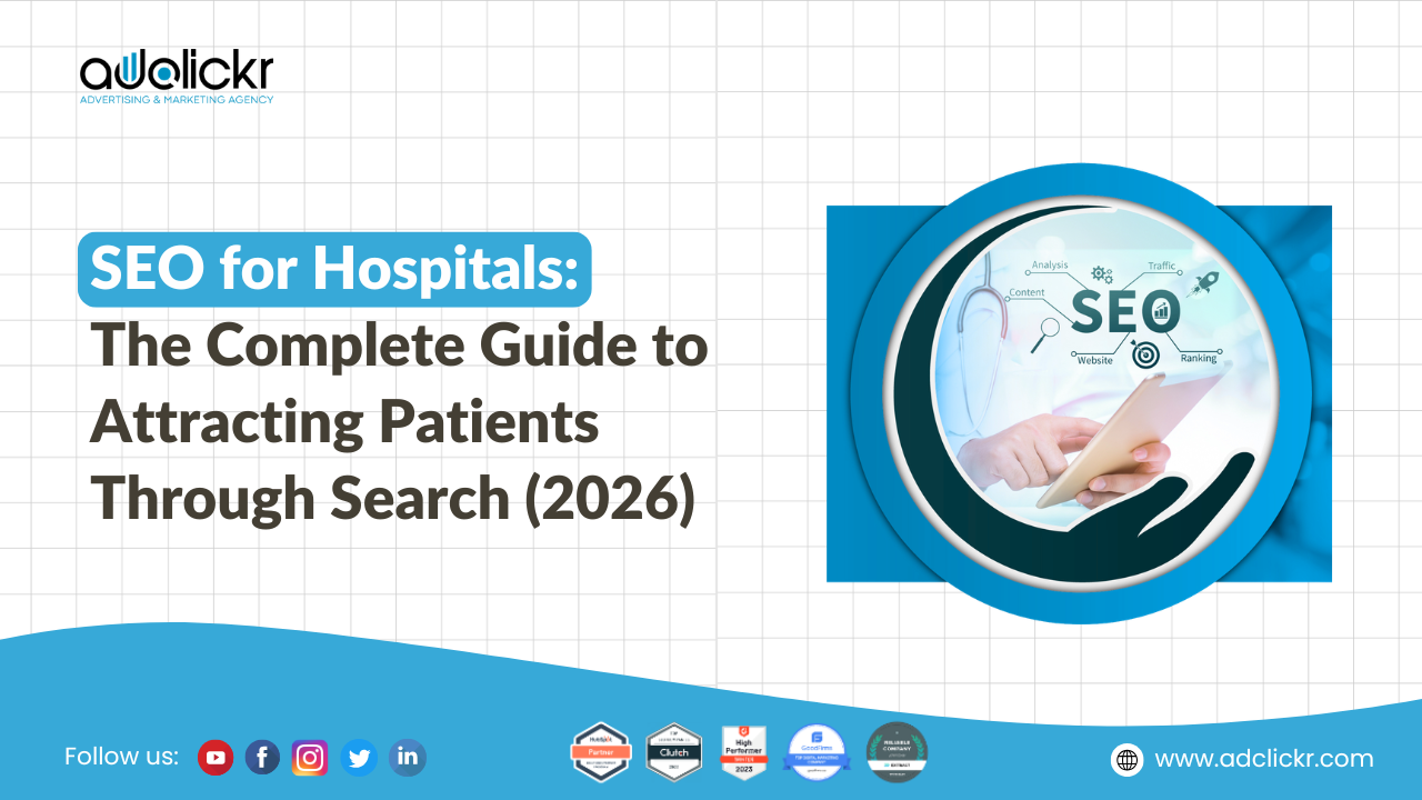SEO for Hospitals: The Complete Guide to Attracting Patients Through Search (2026)