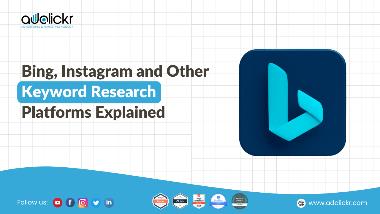 Bing, Instagram and Other Keyword Research Platforms Explained