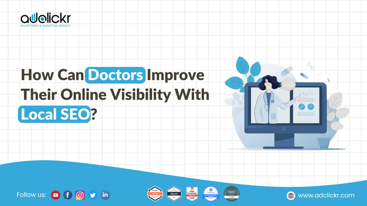 How Can Doctors Improve Their Online Visibility With Local SEO