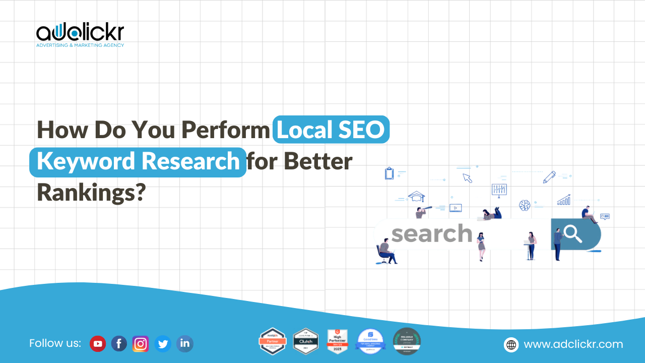 How Do You Perform Local SEO Keyword Research for Better Rankings
