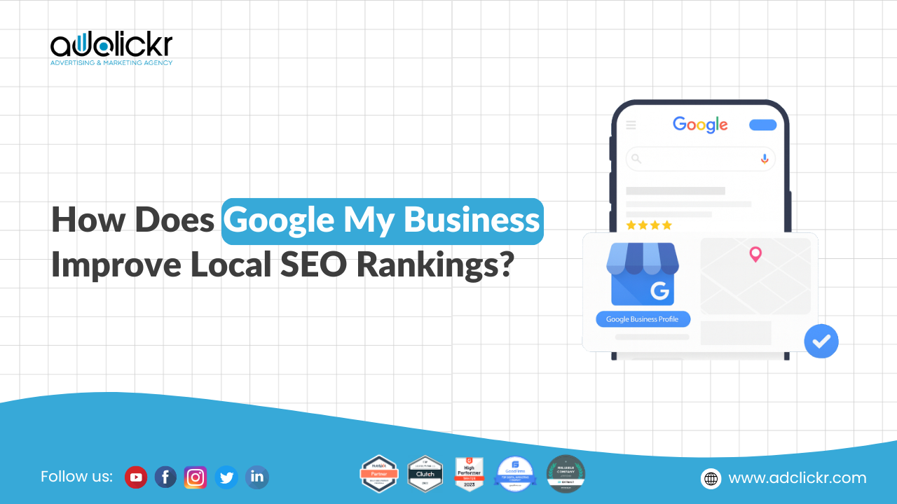 How Does Google My Business Improve Local SEO Rankings