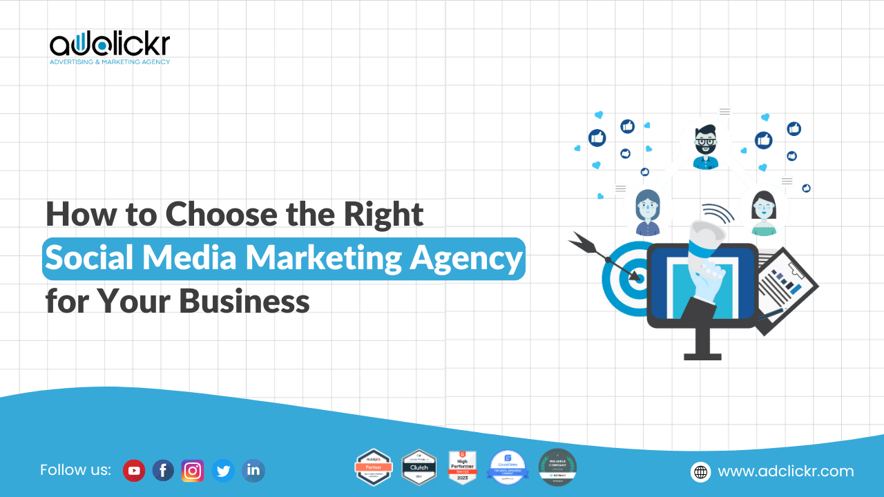How to Choose the Right Social Media Marketing Agency for Your Business
