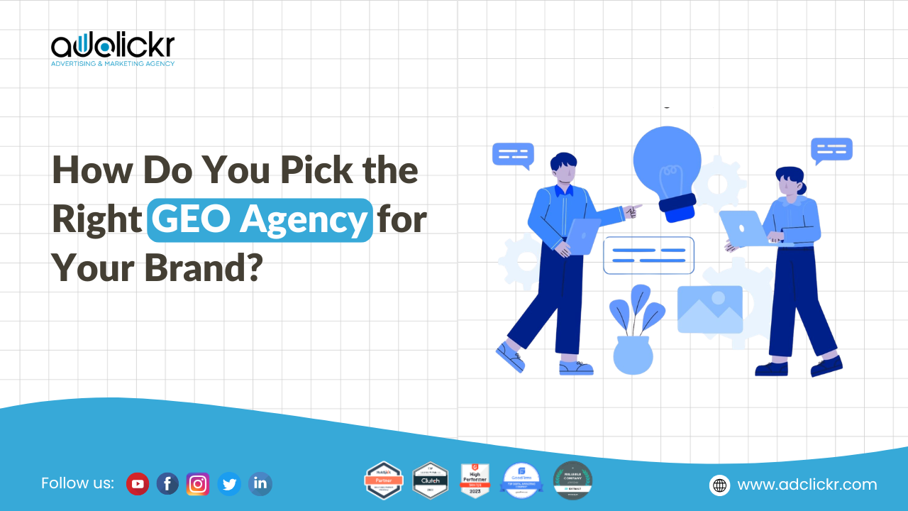 How Do You Pick the Right GEO Agency for Your Brand