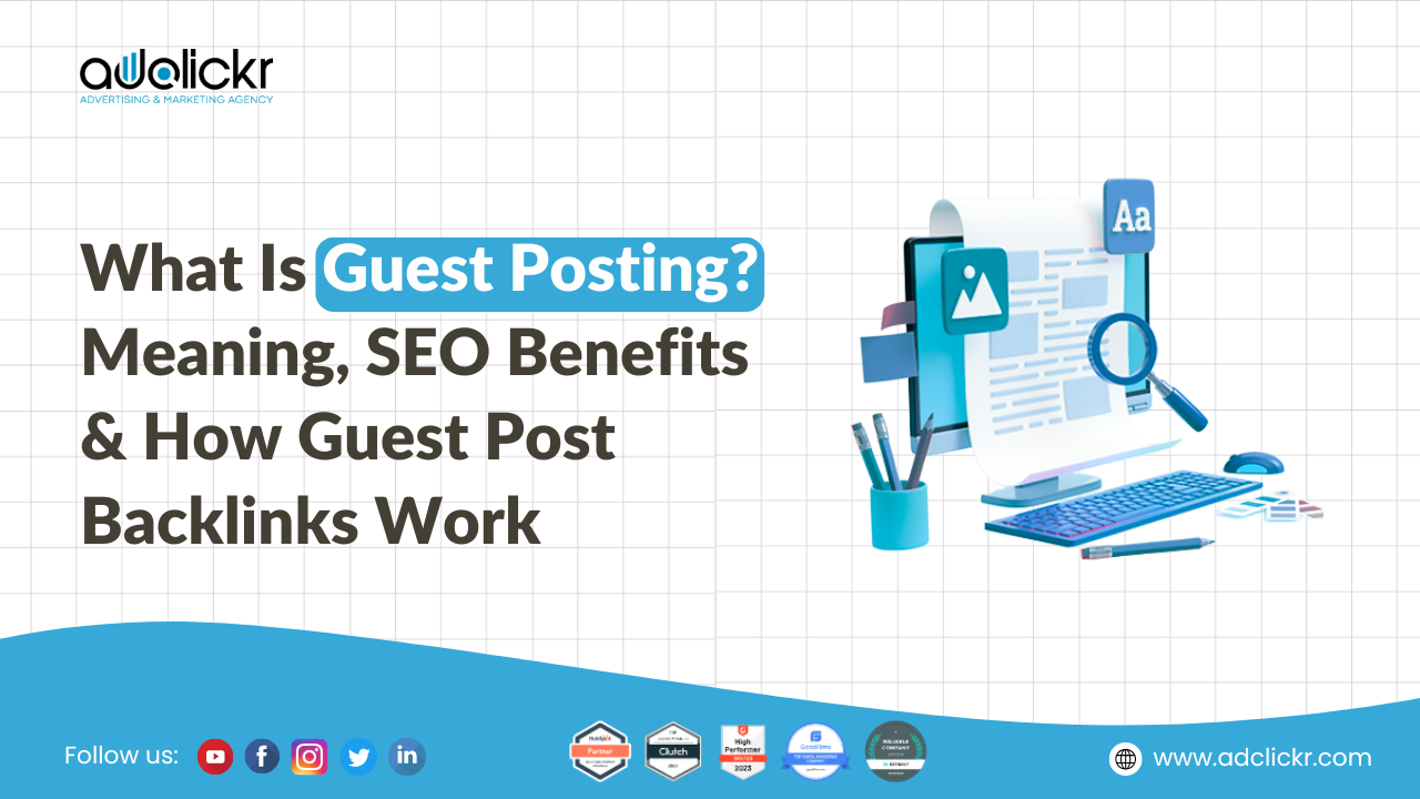 What Is Guest Posting Meaning, SEO Benefits & How Guest Post Backlinks Work