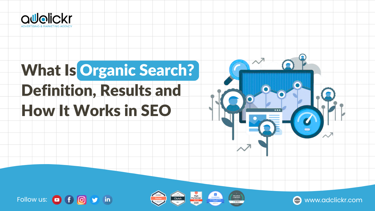 What Is Organic Search Definition, Results and How It Works in SEO