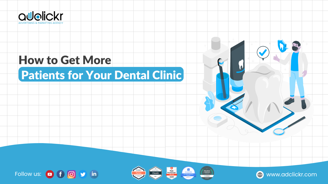 How to Get More Patients for Your Dental Clinic